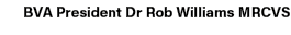 BVA President Dr Rob Williams MRCVS