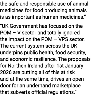 the safe and responsible use of animal medicines for food producing animals is as important as human medicines.” “UK ...