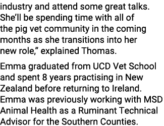 industry and attend some great talks. She’ll be spending time with all of the pig vet community in the coming months ...