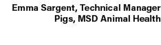 Emma Sargent, Technical Manager Pigs, MSD Animal Health