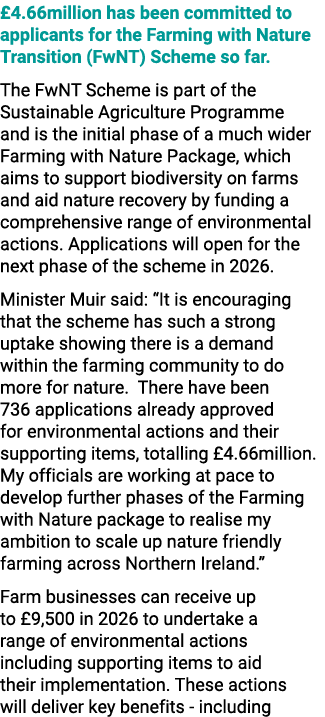 £4.66million has been committed to applicants for the Farming with Nature Transition (FwNT) Scheme so far. The FwNT S...