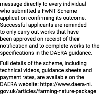 message directly to every individual who submitted a FwNT Scheme application confirming its outcome. Successful appli...