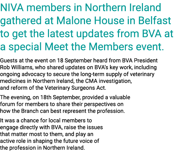 NIVA members in Northern Ireland gathered at Malone House in Belfast to get the latest updates from BVA at a special ...