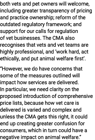 both vets and pet owners will welcome, including greater transparency of pricing and practice ownership; reform of th...