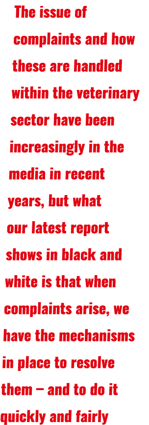 The issue of complaints and how these are handled within the veterinary sector have been increasingly in the media in...