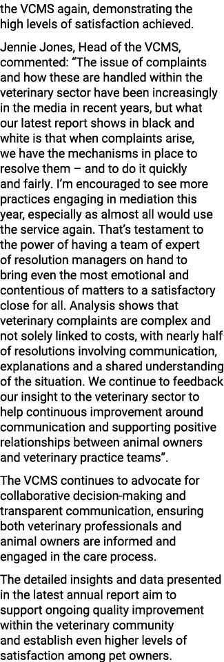 the VCMS again, demonstrating the high levels of satisfaction achieved. Jennie Jones, Head of the VCMS, commented: “T...