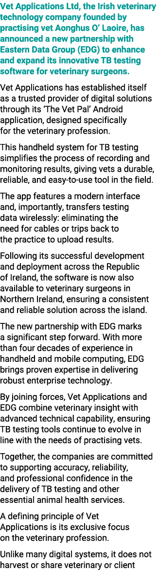 Vet Applications Ltd, the Irish veterinary technology company founded by practising vet Aonghus O’ Laoire, has announ...