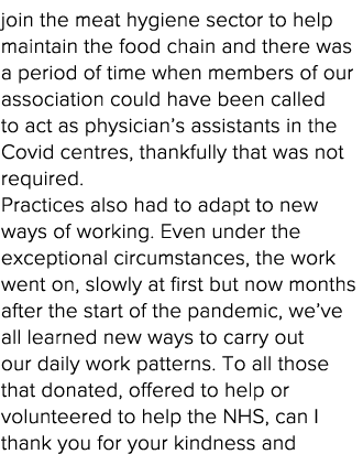 join the meat hygiene sector to help maintain the food chain and there was a period of time when members of our assoc   