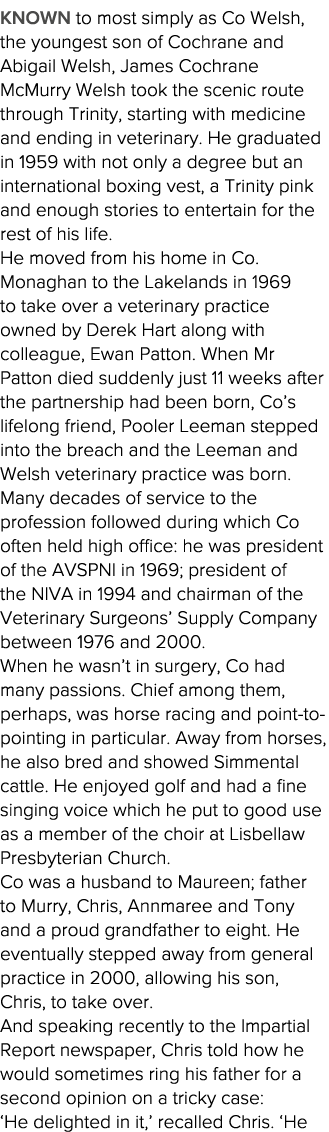Known to most simply as Co Welsh, the youngest son of Cochrane and Abigail Welsh, James Cochrane McMurry Welsh took t   