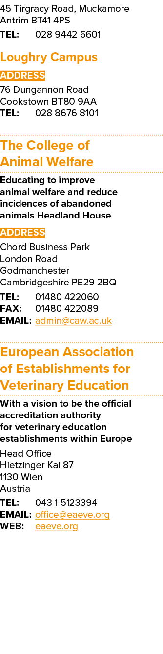 45 Tirgracy Road, Muckamore Antrim BT41 4PS TEL: 028 9442 6601 Loughry Campus ADDRESS 76 Dungannon Road Cookstown BT8   