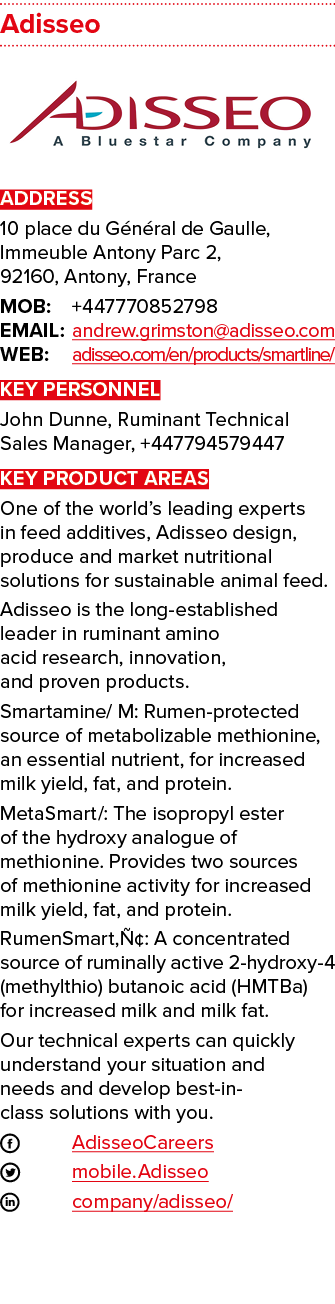 Adisseo  ADDRESS 10 place du Général de Gaulle, Immeuble Antony Parc 2, 92160, Antony, France MOB: +447770852798 EMAI   
