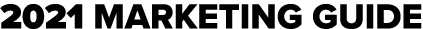2021 MARKETING GUIDE