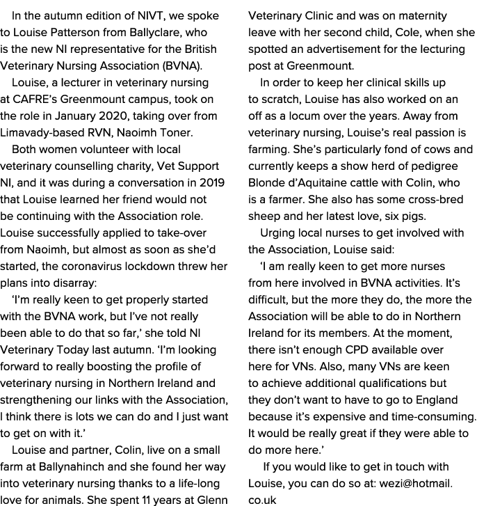 In the autumn edition of NIVT, we spoke to Louise Patterson from Ballyclare, who is the new NI representative for the   