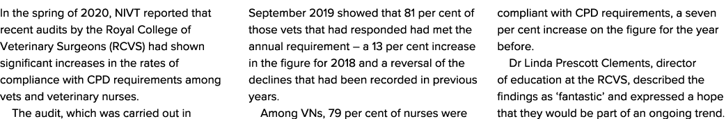 In the spring of 2020, NIVT reported that recent audits by the Royal College of Veterinary Surgeons (RCVS) had shown    