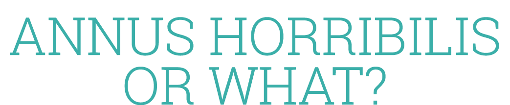 Annus horribilis or what 