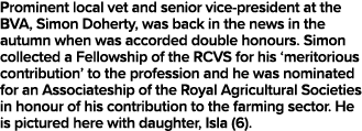 Prominent local vet and senior vice-president at the BVA, Simon Doherty, was back in the news in the autumn when was    