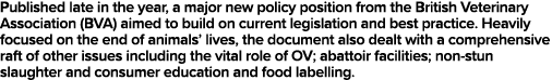 Published late in the year, a major new policy position from the British Veterinary Association (BVA) aimed to build    