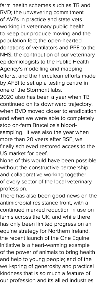 farm health schemes such as TB and BVD; the unwavering commitment of AVI s in practice and state vets working in vete   