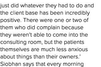 just did whatever they had to do and the client base has been incredibly positive  There were one or two of them who    