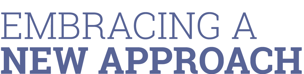 Embracing a new approach