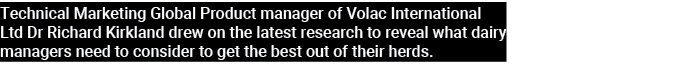 Technical Marketing Global Product manager of Volac International Ltd Dr Richard Kirkland drew on the latest research   