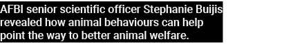 AFBI senior scientific officer Stephanie Buijis revealed how animal behaviours can help point the way to better anima   