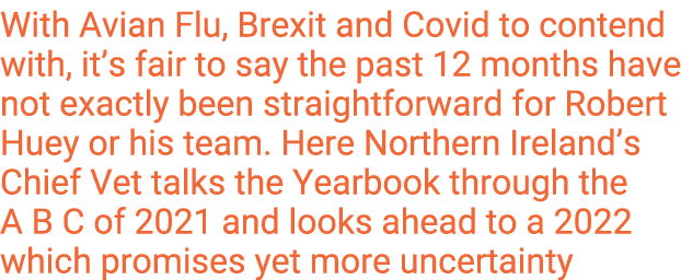 With Avian Flu, Brexit and Covid to contend with, it s fair to say the past 12 months have not exactly been straightf   