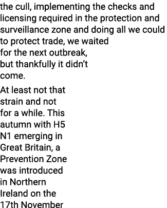 the cull, implementing the checks and licensing required in the protection and surveillance zone and doing all we cou   