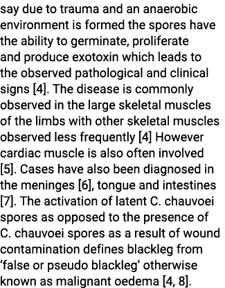 say due to trauma and an anaerobic environment is formed the spores have the ability to germinate, proliferate and pr   