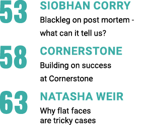 53 SIOBHAN CORRY Blackleg on post mortem -  what can it tell us  58 CORNERSTONE Building on success  at Cornerstone 6   