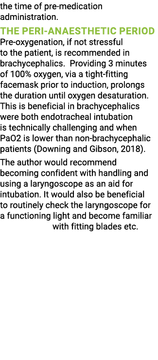 the time of pre-medication administration  The peri-anaesthetic period Pre-oxygenation, if not stressful to the patie   