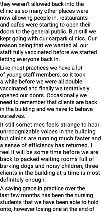 they weren t allowed back into the clinic as so many other places were now allowing people in  restaurants and cafes    