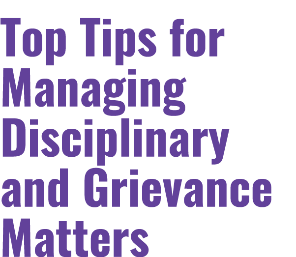 Top Tips for Managing Disciplinary and Grievance Matters