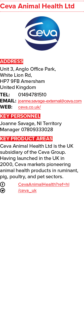 Ceva Animal Health Ltd  ADDRESS Unit 3, Anglo Office Park, White Lion Rd, HP7 9FB Amersham United Kingdom TEL: 014947   
