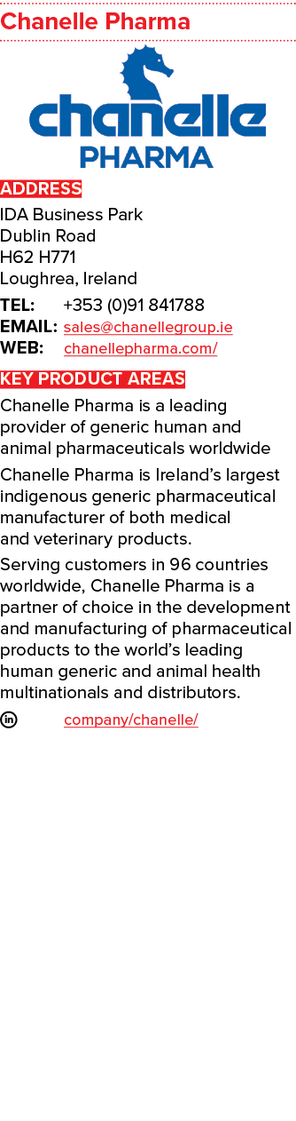 Chanelle Pharma  ADDRESS IDA Business Park Dublin Road H62 H771 Loughrea, Ireland TEL: +353 (0)91 841788 EMAIL: sales   