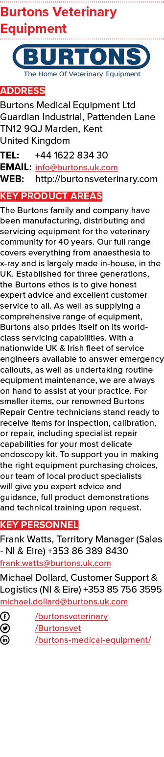 Burtons Veterinary Equipment  ADDRESS Burtons Medical Equipment Ltd Guardian Industrial, Pattenden Lane TN12 9QJ Mard   
