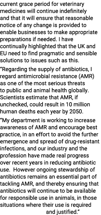 current grace period for veterinary medicines will continue indefinitely and that it will ensure that reasonable noti   