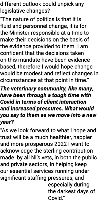 different outlook could unpick any legislative changes   The nature of politics is that it is fluid and personnel cha   