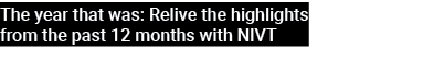 The year that was: Relive the highlights from the past 12 months with NIVT