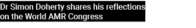 Dr Simon Doherty shares his reflections on the World AMR Congress