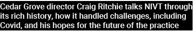 Cedar Grove director Craig Ritchie talks NIVT through its rich history, how it handled challenges, including Covid, a...