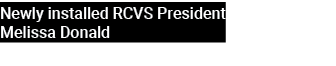 Newly installed RCVS President Melissa Donald