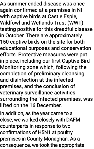 As summer ended disease was once again confirmed at a premises in NI with captive birds at Castle Espie, Wildfowl and...