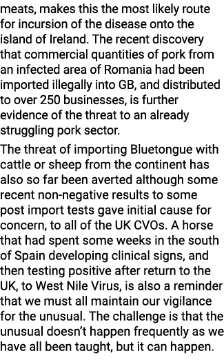 meats, makes this the most likely route for incursion of the disease onto the island of Ireland. The recent discovery...