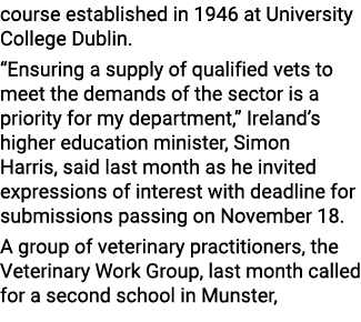 course established in 1946 at University College Dublin. “Ensuring a supply of qualified vets to meet the demands of ...