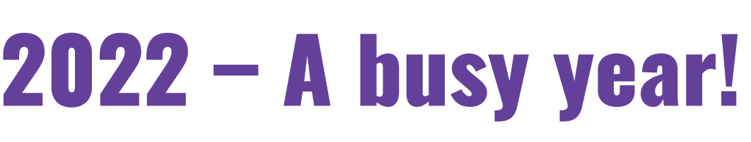 2022 – A busy year!