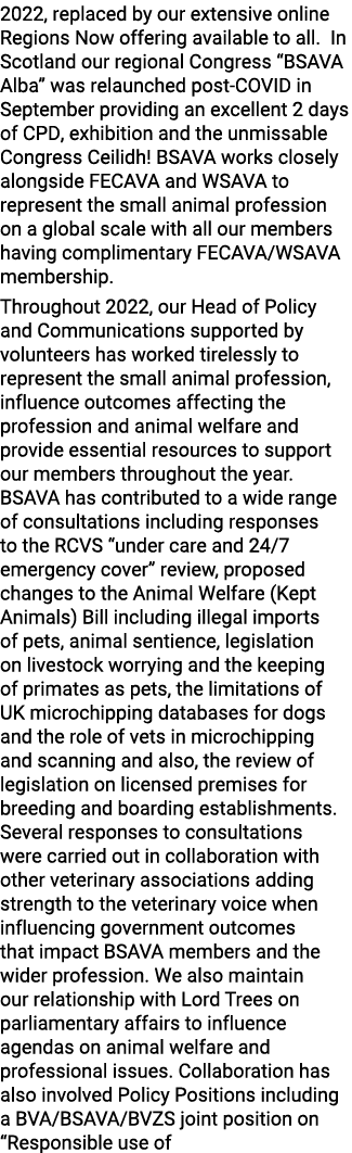 2022, replaced by our extensive online Regions Now offering available to all. In Scotland our regional Congress “BSAV...