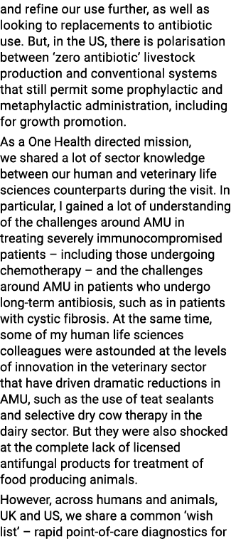 and refine our use further, as well as looking to replacements to antibiotic use. But, in the US, there is polarisati...