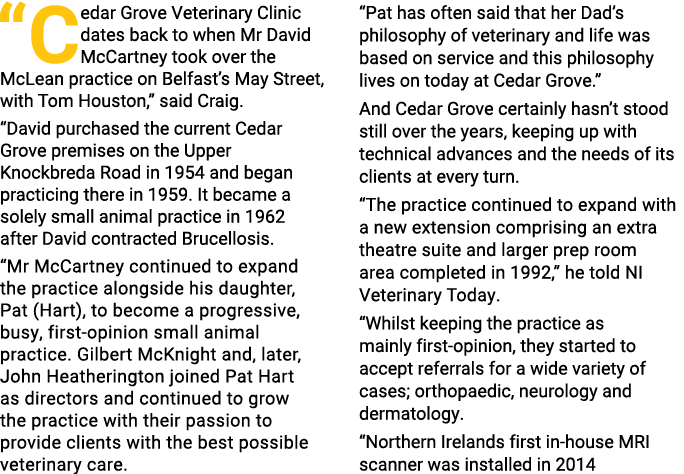 “Cedar Grove Veterinary Clinic dates back to when Mr David McCartney took over the McLean practice on Belfast’s May S...