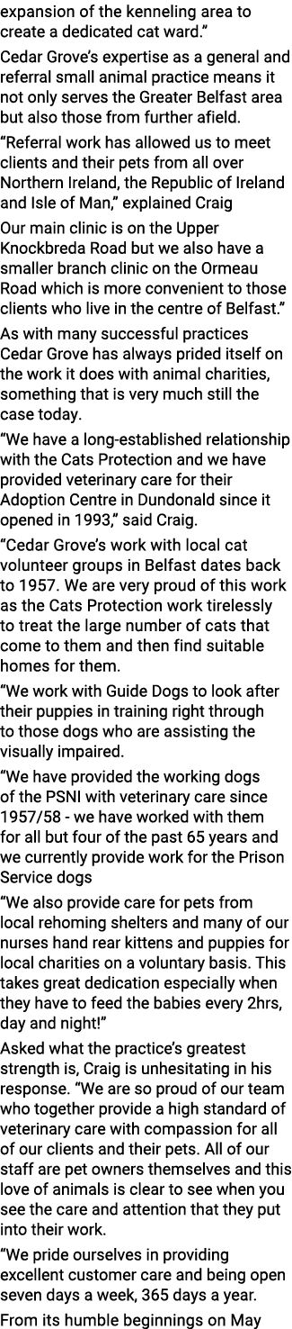 expansion of the kenneling area to create a dedicated cat ward.” Cedar Grove’s expertise as a general and referral sm...